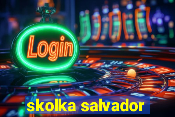 skolka salvador